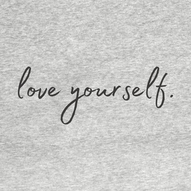 Love yourself - Life Quotes by BloomingDiaries